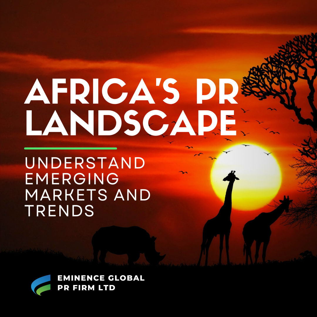 Africa’s PR Landscape: Understand Emerging Markets and Trends