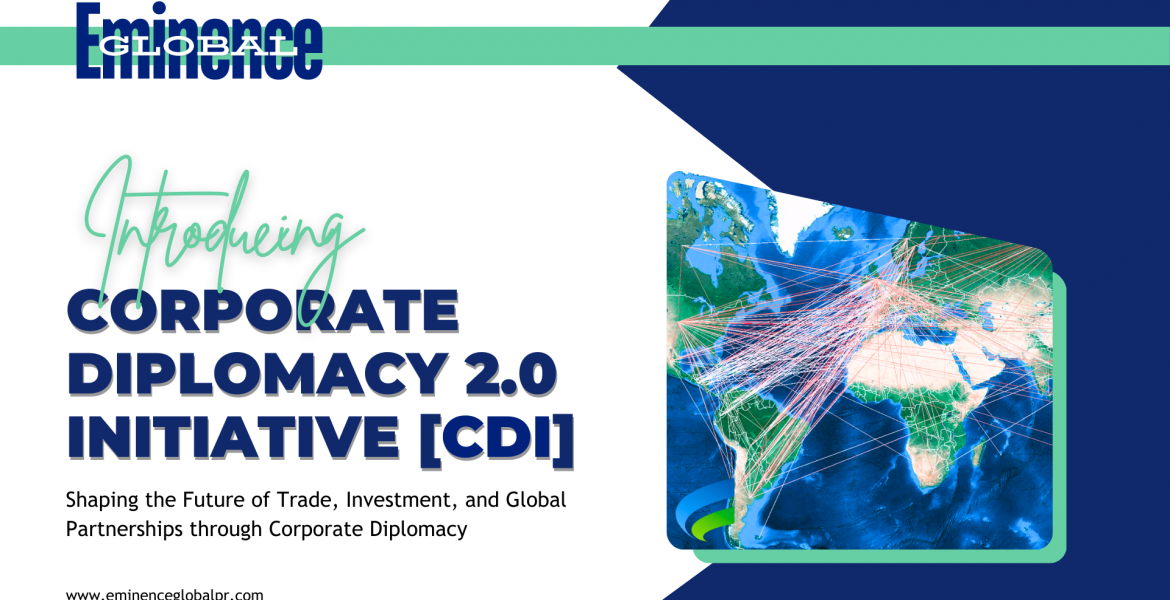 Corporate Diplomacy 2.0 Initiative (CDI) – Shaping the Future of Trade, Investment, and Global Influence