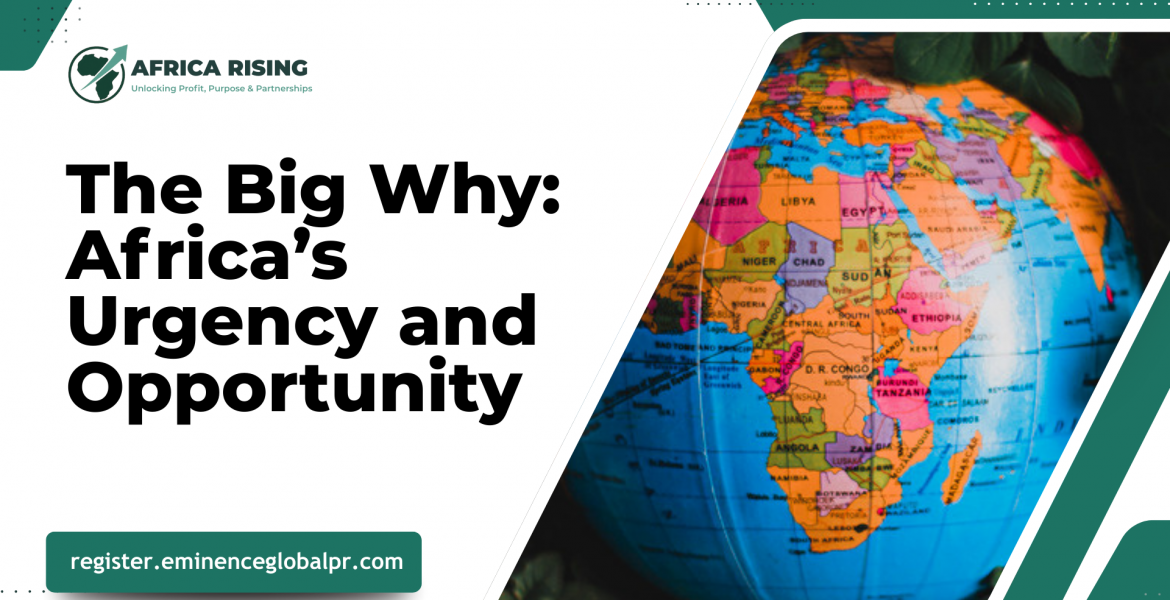 The Big Why: Africa’s Urgency and Opportunity