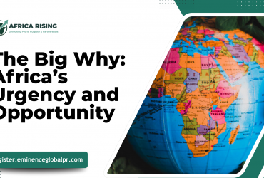 The Big Why: Africa’s Urgency and Opportunity